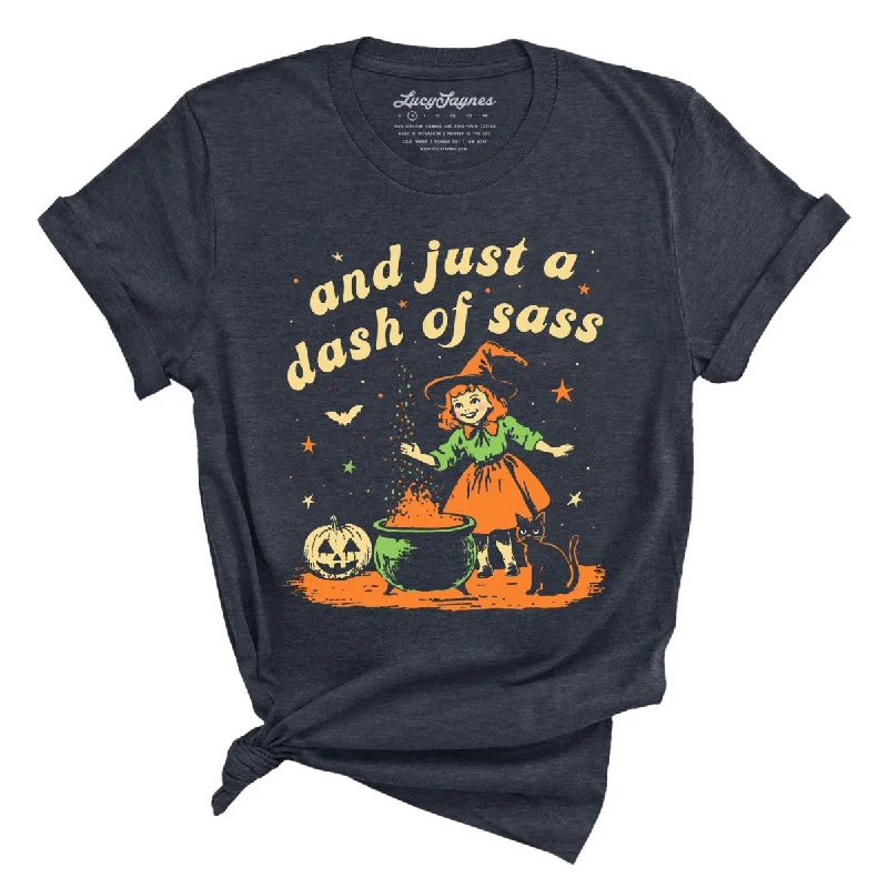 And Just A Dash Of Sass Tee