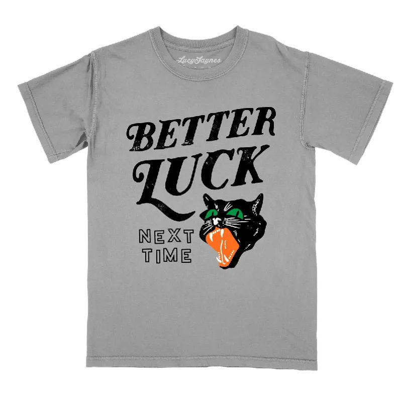 Better Luck Next Time Comfort Colors Tee