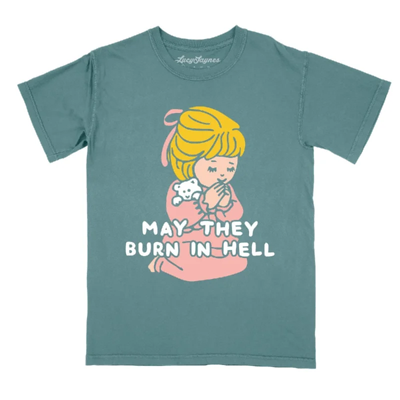 May They Burn in Hell Comfort Colors Tee