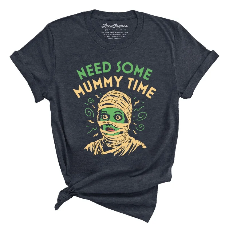 Need Some Mummy Time Tee