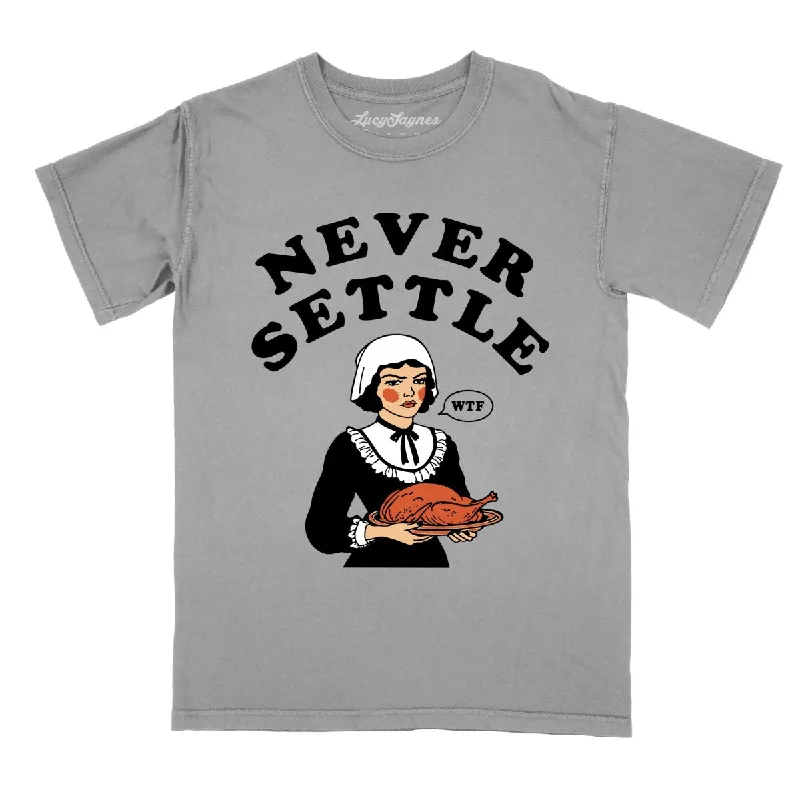 Never Settle Comfort Colors Tee