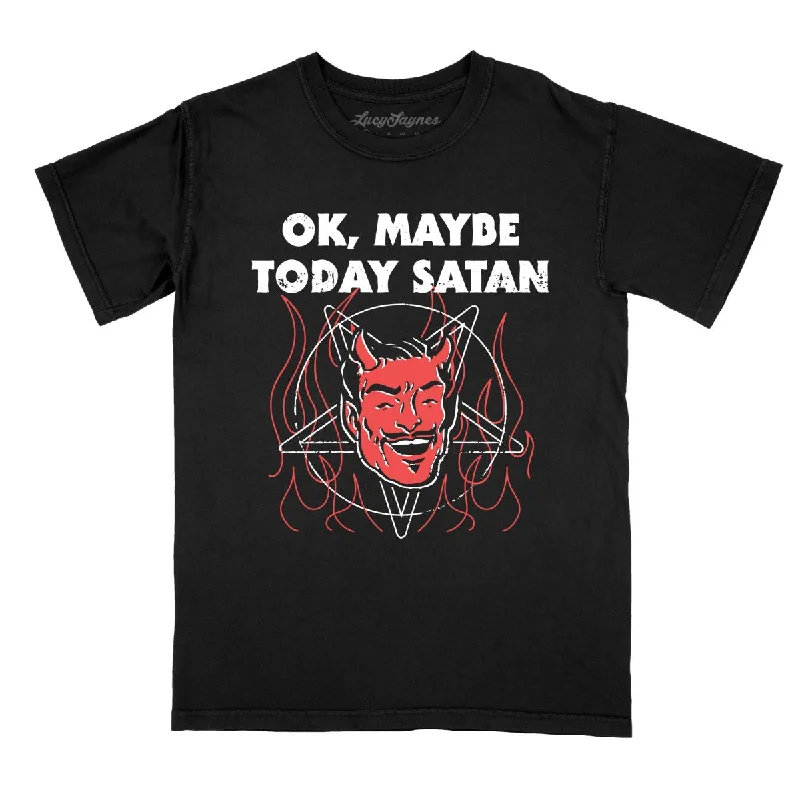 Okay Maybe Today Satan Comfort Colors Tee