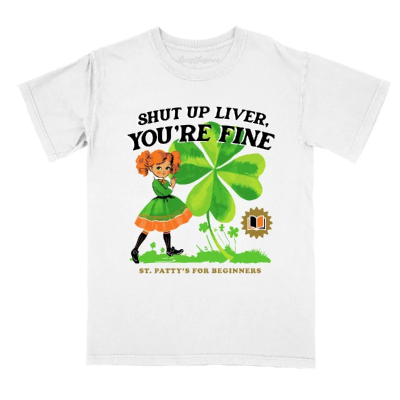 Shut Up Liver You're Fine Comfort Colors Tee