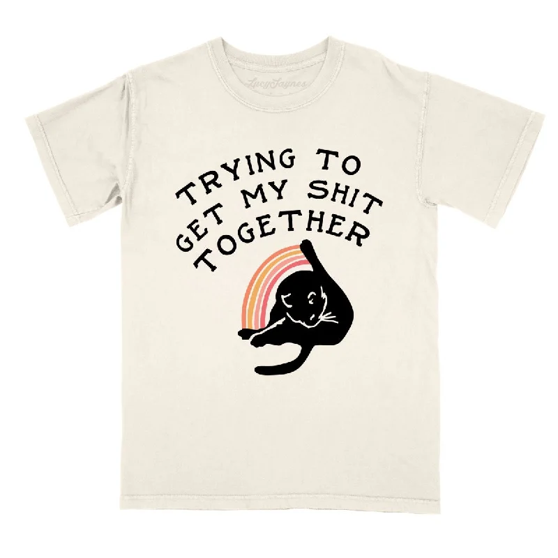 Trying To Get My Shit Together Comfort Colors Tee