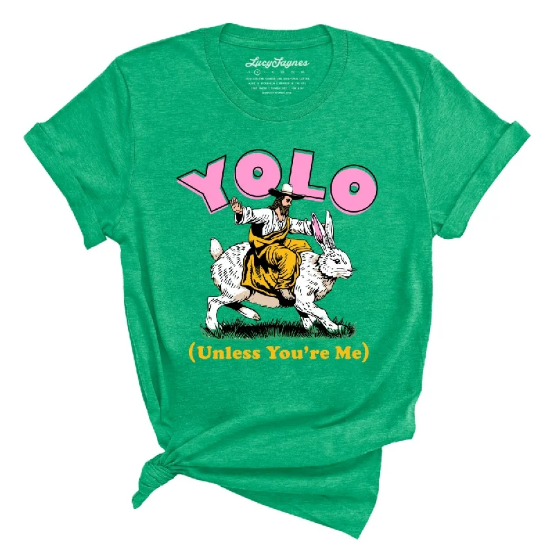 YOLO Unless You're Me Tee