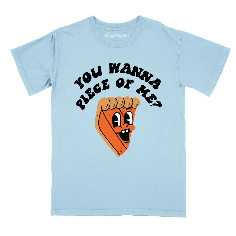 You Wanna Piece Of Me Comfort Colors Tee